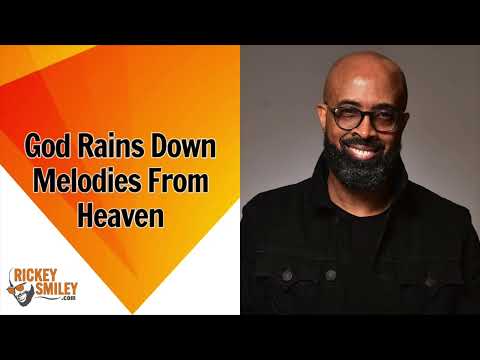 God Rains Down Melodies From Heaven