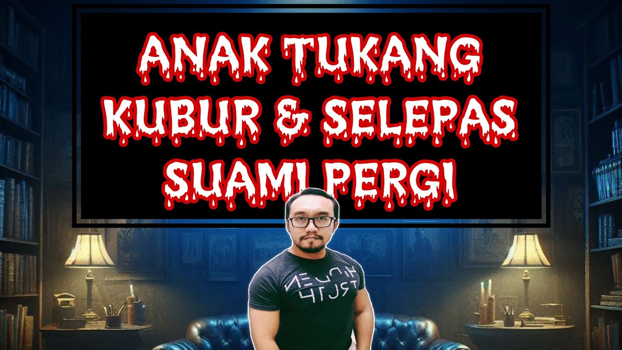 #79     ANAK TUKANG KUBUR (1995 Perak), SELEPAS SUAMI PERGI (2015)