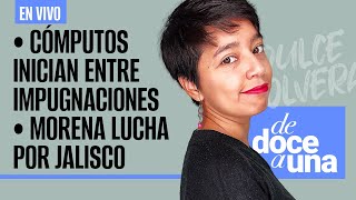 #EnVivo #DeDoceAUna ¬ Cómputos inician entre impugnaciones ¬ Morena pide "voto por voto" en Jalisco