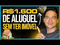 COMO TER UMA RENDA DE R$ 1.600 DE ALUGUEL SEM TER IMOVEL