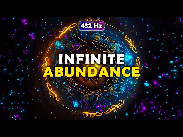 432Hz Attract Infinite Abundance of The Universe ! Luck, Money, Love & Abundance ! Law Of Attraction