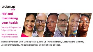 aidsmapLIVE: HIV and maximising your health aidsmapLIVE: HIV and maximising your health