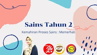 Sains Tahun 2: Kemahiran Proses Sains (Memerhati)