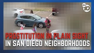 Prostitution in plain sight in San Diego neighborhoods
