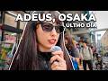 Ultimo dia em Osaka!