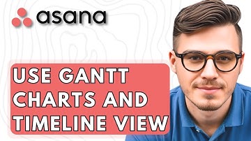 How To Use Gantt Charts And Timeline View In Asana [2026 Guide]