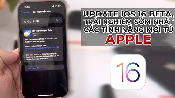 Hướng dẫn update IOS 16 beta mới nhất, trải nghiệm sớm nhất các tính năng mới từ Apple