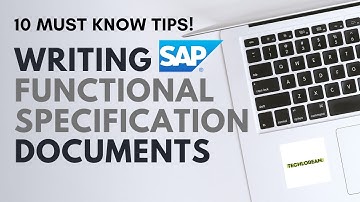 10 TIPS FOR WRITING SAP FUNCTIONAL SPECIFICATIONS | PLUS WRICEF, WRICEF-A, TEMPLATE, EXAMPLE