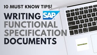 10 TIPS FOR WRITING SAP FUNCTIONAL SPECIFICATIONS | PLUS WRICEF, WRICEF-A, TEMPLATE, EXAMPLE