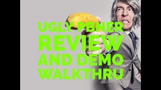 Ugly PBNer|Ugly PBNer Review and Demo with Walk Thru Bonus