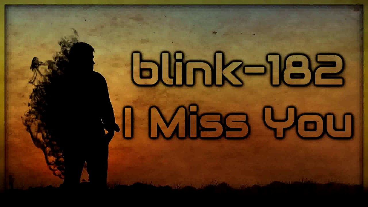 blink-182 - I Miss You [Lyrics on screen] - YouTube