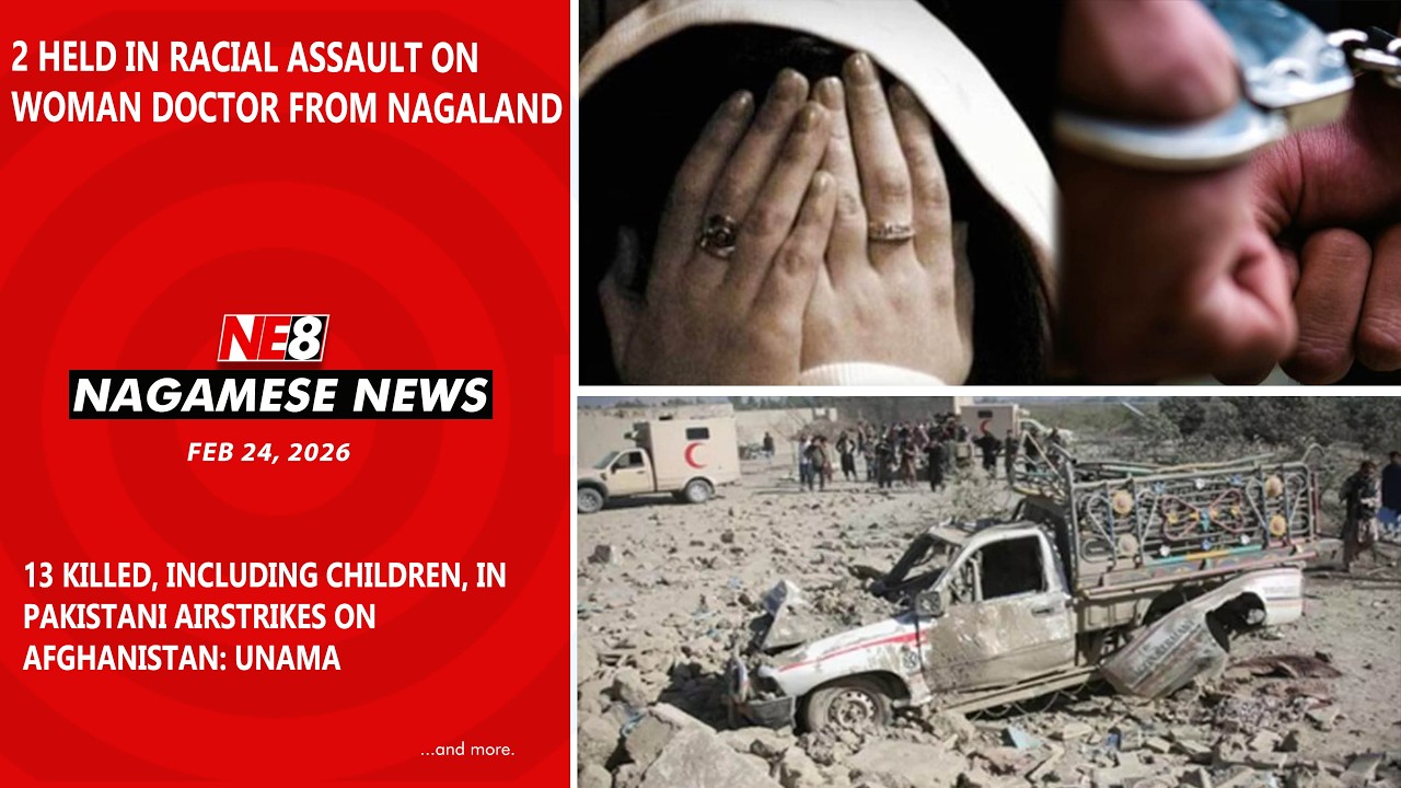 Nagamese News (NE8): Feb 24, 2026