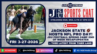 JACKSON STATE 🏈 HOSTS NFL PRO DAY | Friday 3-27-26 | JSU Sports Chat with KC-1400