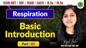 RESPIRATION (Part-1) -  Basics | Types | Overveiw | Plant physiology | BIOCHEM | CSIR-NET-JRF I GATE