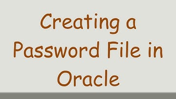 Creating a Password File in Oracle