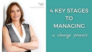 4 Key Stages to Managing a Change Process