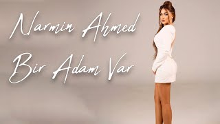 Narmin Ahmed - Bir Adam Var 2024 (Yeni ) 4K Resimi