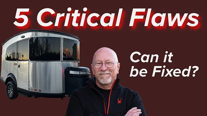 Airstream Basecamp, 5 Critical Flaws