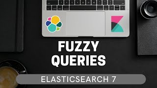 Fuzzy Queries in Elasticsearch | Levenshtein Edit Distance | DSL [ES7 for Beginners #4.8]