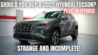 Should You Buy a 2022 Hyundai Tucson Plug In Hybrid? Strange and Incomplete..