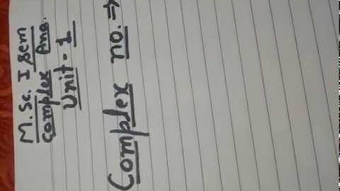 M.sc 1st SEM.. Complex Analysis. (Unit 1) Define complex numbers.