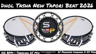 Dhol Tasha New Tapori Beat 2026 | 150 BPM | DJ Prakash Darwha | Trending DJ Mix DJ Mohit Umari 