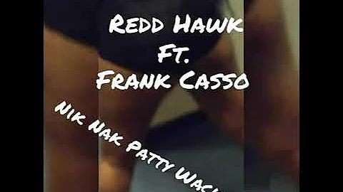ReddHawkk Nik Nak Patty Wack (ClubBangaz)