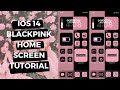 IOS 14 BLACKPINK HOME SCREEN TUTORIAL