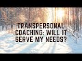 Psychosynthesis Coaching: Will it Serve my Needs?