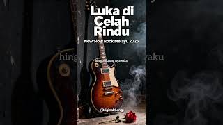 Luka di Celah Rindu - New Slow Rock Melayu 2026 🥀🎸 #Shorts #SlowRock