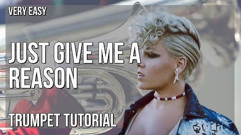 How to play Just Give Me A Reason by Pink and Nate Ruess on Trumpet (Tutorial)
