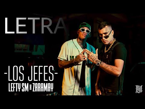 LETRA Los Jefes //Lefty Sm ft. Zaramay//
