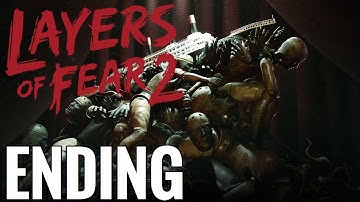 Layers of Fear 2 Gameplay Walkthrough Part 9 - ENDING!