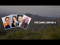 The Dark Canyon 4 | Part 1