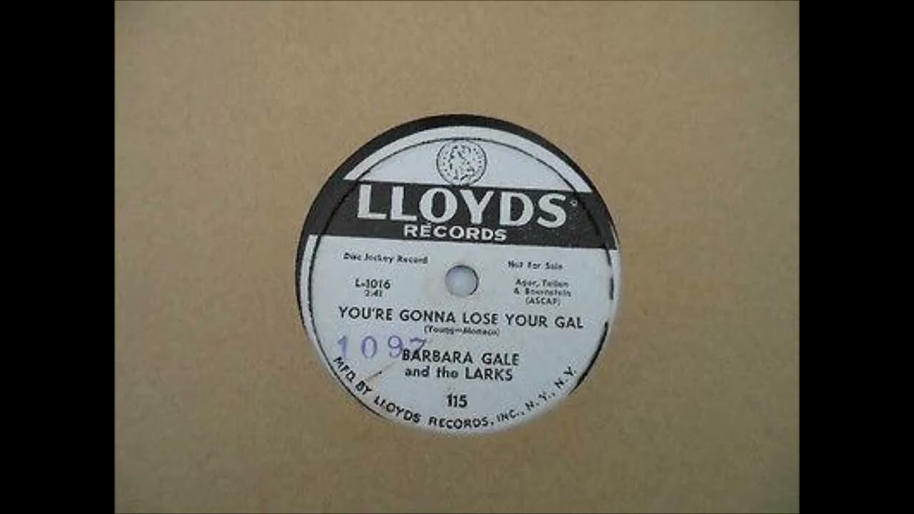 Barbara Gale & The Larks   You're Gonna Lose Your Gal 1954