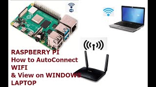RASPBERRY PI - How to AutoConnect WIFI & view on Windows Laptop