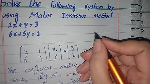 Solve the following system of linear equations using Matrix Inversion method 2x+y=3 6x+5y=1