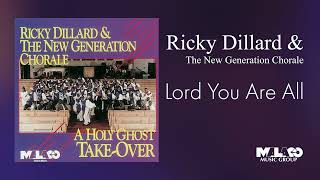Ricky Dillard & The New Generation Chorale - Lord You Are All