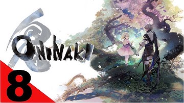 ONINAKI - Gameplay Walkthrough Part 8 - Back In Time [ No Commentary ]