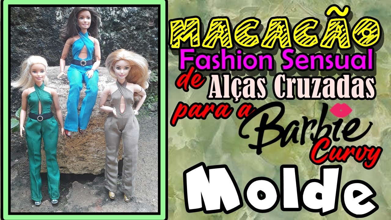 #COSTURANDO Molde do Macacão Fashion Sensually de Alças Cruzadas para a Barbie Curvy