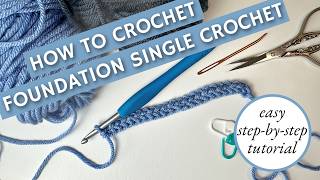 Foundation Single Crochet Tutorial (FSC) | Crochet Chain & Row in One Step