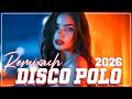 WAKACJE 2026 🌞🌴 Nowości Disco Polo na Podróż 🌞🌞 Składanka Disco Polo Remixy 2026