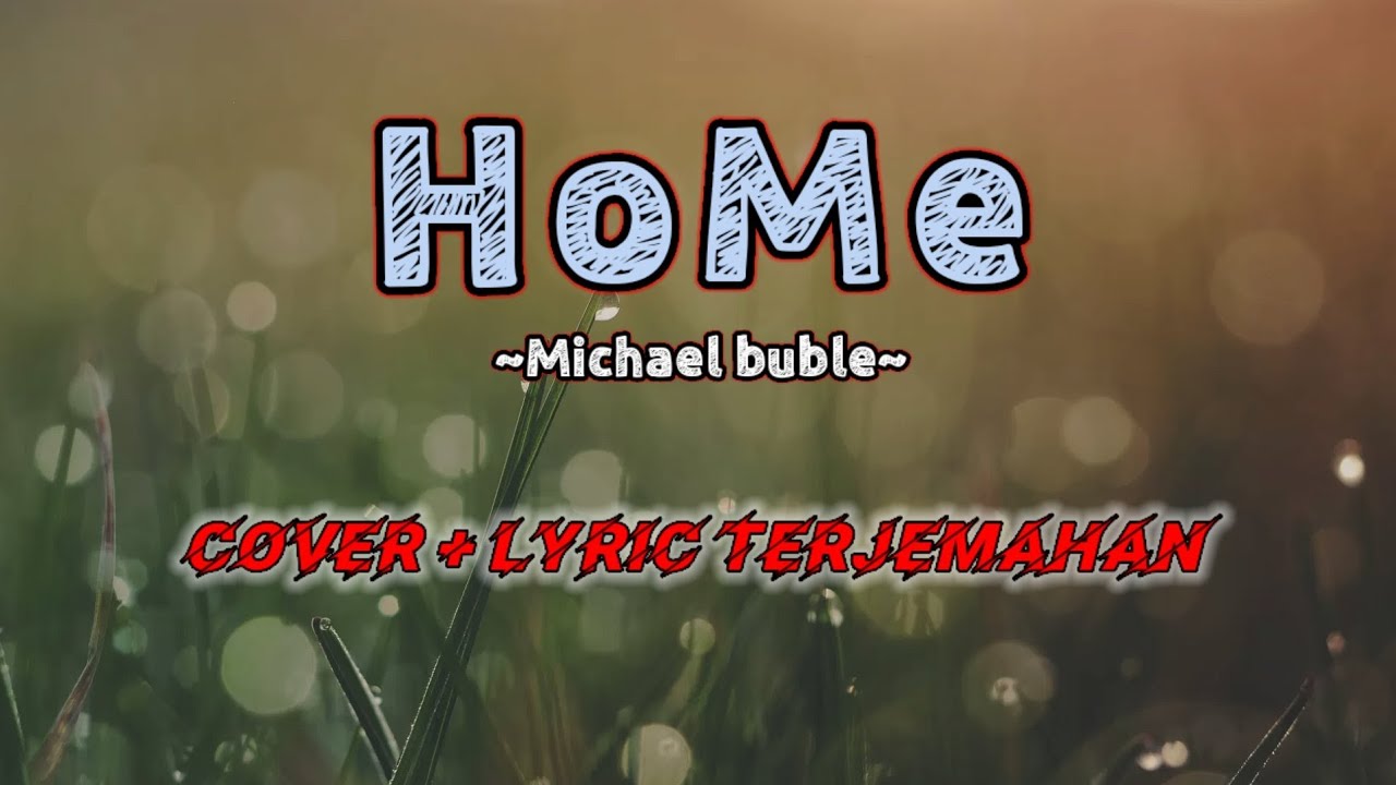 Home - michael buble(Lirik terjemahan) - YouTube