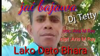 lagu jai bajawa terbaru lako deto bhara..voc: Aris M Ray