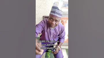 AWURE ITAJA TO SISE AWORO 