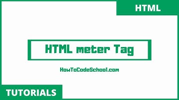 HTML meter Tag | HowToCodeSchool.com