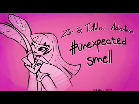 Zee and Toothless Adventures- #UnexpectedSmell