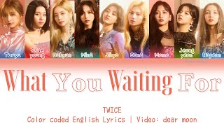 TWICE - What You Waiting For (Color coded English lyrics)