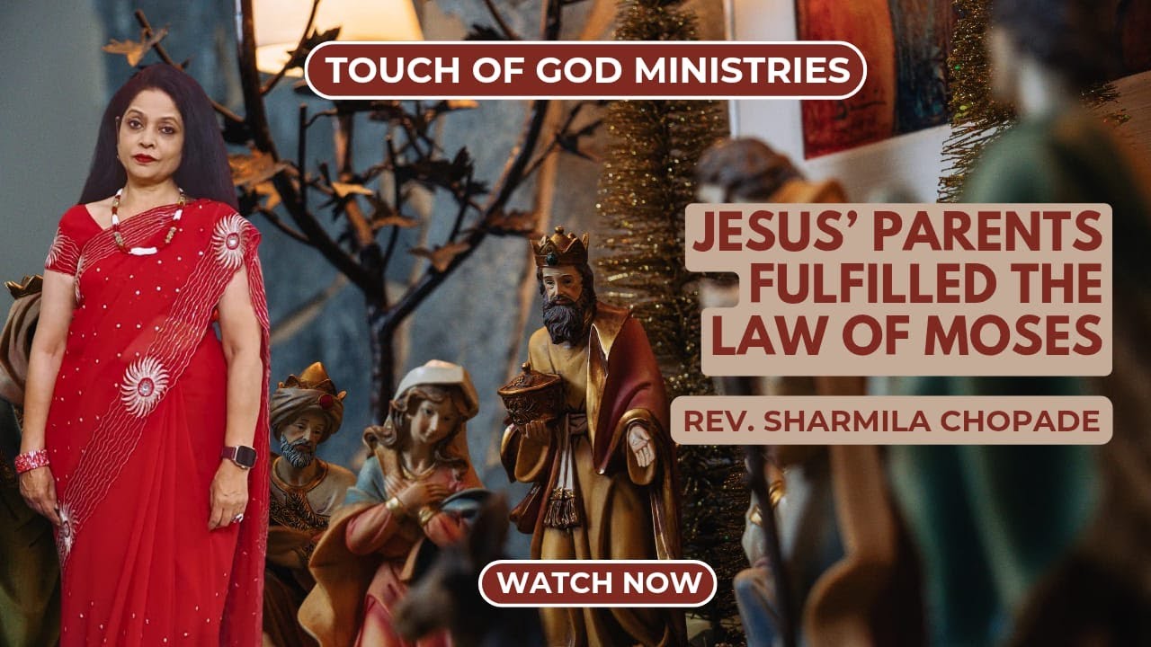 Jesus' Parents Fulfilled The Law Of Moses | Rev. Sharmila Chopade