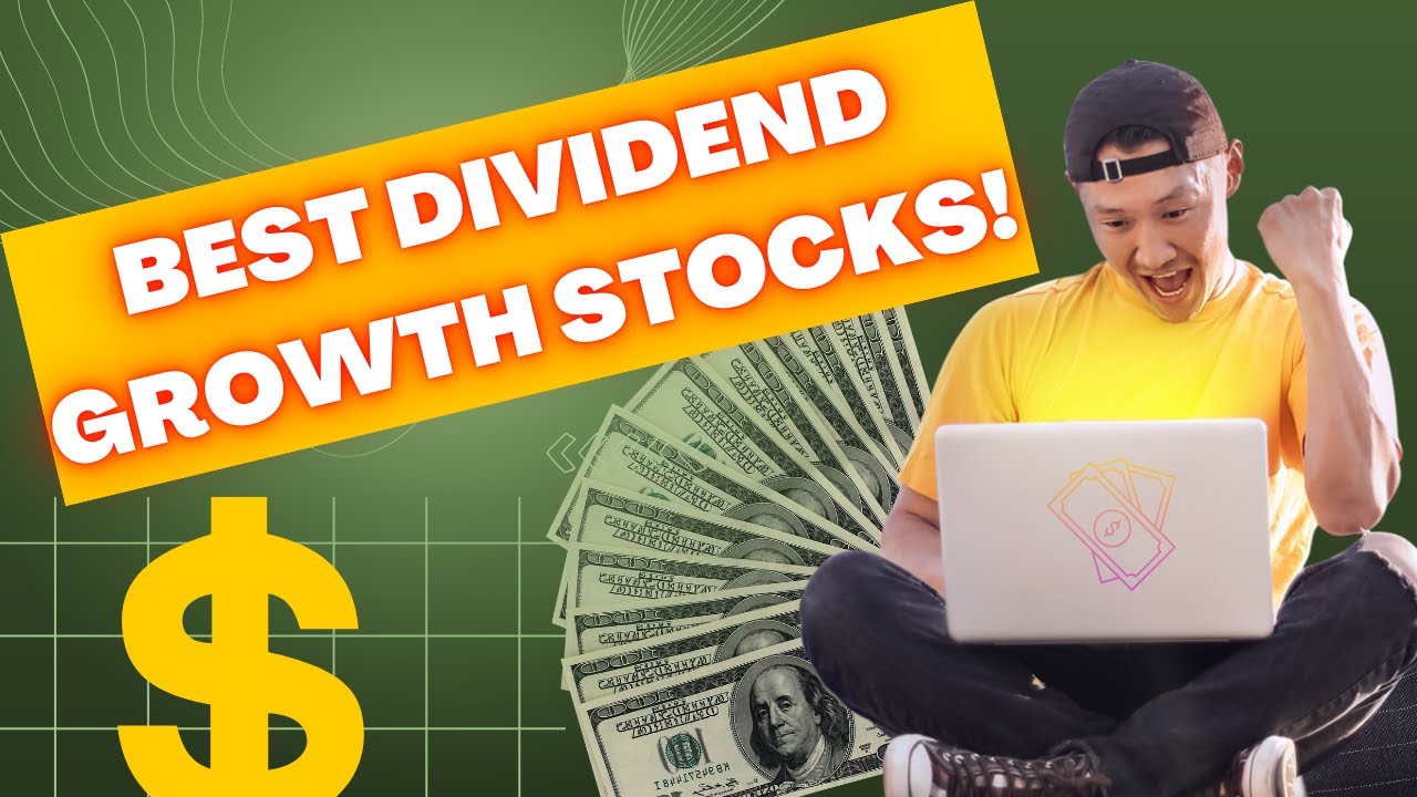 Best Growth Dividend Stocks to Buy Now! Top Dividend Growth Stocks to ...
